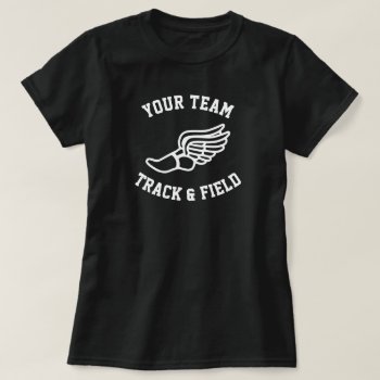 Women's Track And Field Custom Team Name Or Text T-shirt by SoccerMomsDepot at Zazzle