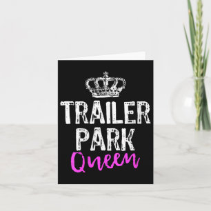 Womens Trailer Park Queen Funny Redneck Camping Gi Card