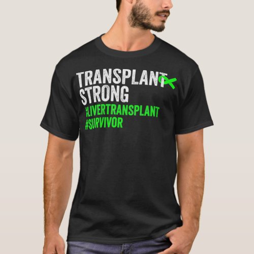 Womens Transplant Strong Liver Transplant Survivor T_Shirt