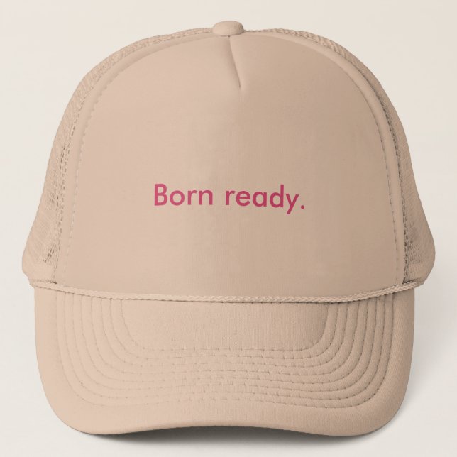 Women's Trucker Hat Born Ready (Front)