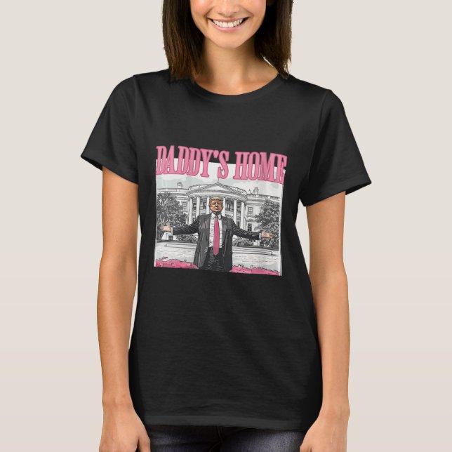 Womens Trump Daddys Home White House 2024  T-Shirt (Front)