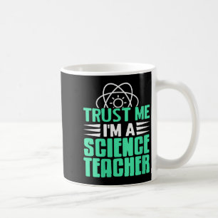 Womens Trust Me I’m Science Teacher With Stem Supe Coffee Mug