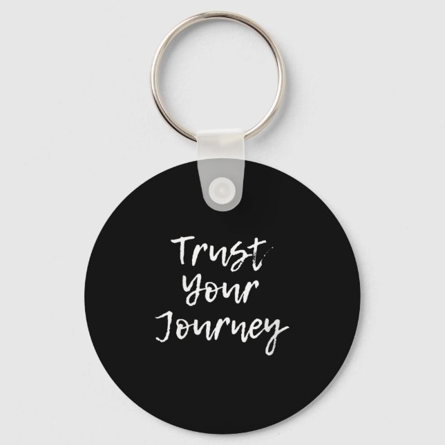 Womens Trust Your Journey Sitive Thinking Motivati Keychain (Front)