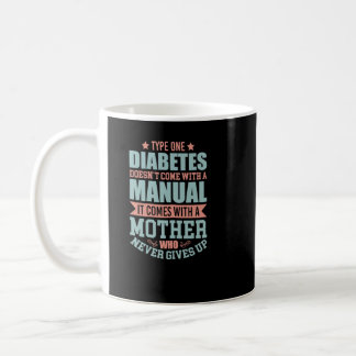 Womens Type One Diabetes Mother Never Gives Up T1D Coffee Mug