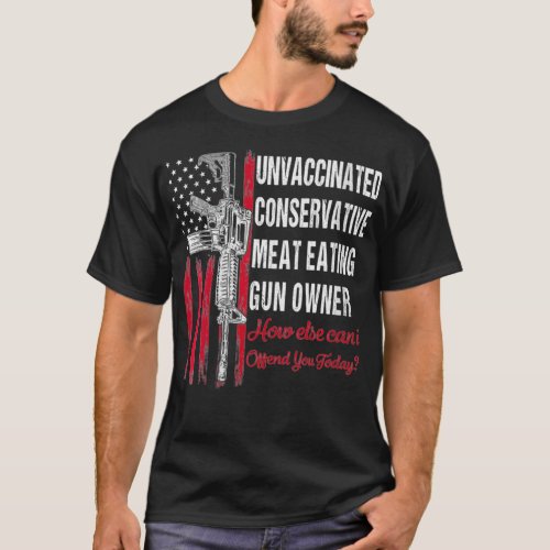 Womens Unvaccinated Conservative Meat Eating Gun O T_Shirt