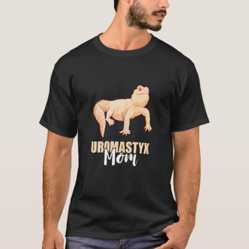 Womens Uromastyx Mom Lizard Reptile  Pet Uromastyx T-Shirt