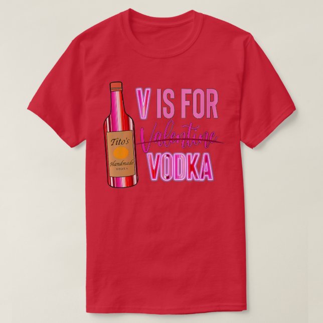 Womens V Is For Valentine Vodka Funny Vodka Lover  T-Shirt (Design Front)