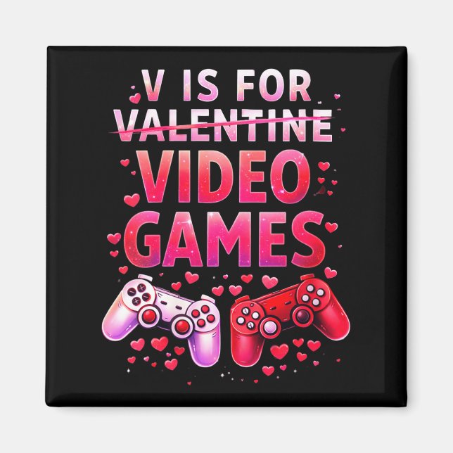 Women's V Is For Video Games Funny Valentines Game Magnet (Front)