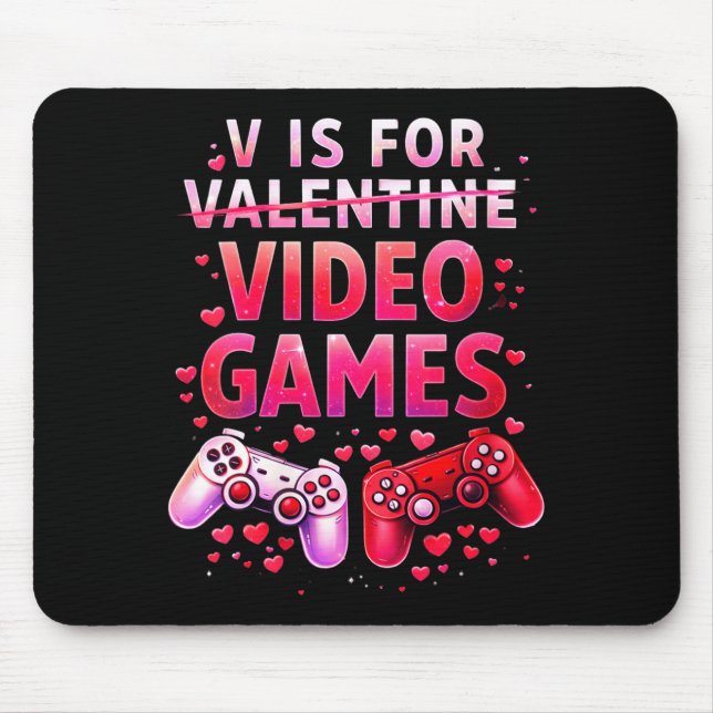 Women's V Is For Video Games Funny Valentines Game Mouse Pad (Front)