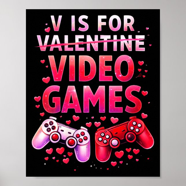 Women's V Is For Video Games Funny Valentines Game Poster (Front)