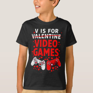 Women's V Is For Video Games Funny Valentines Game T-Shirt