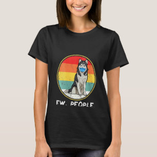Womens Vintage Ew People Siberian Husky Dog Wearin T-Shirt
