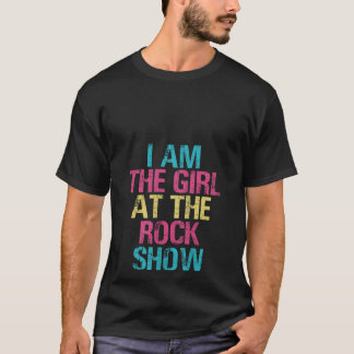 Womens Vintage I Am The Girl At The Rock Show Rock T-Shirt