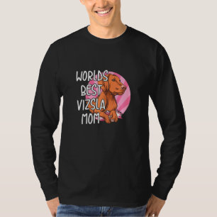 Womens Vizsla Dog Quote For Your Vizsla Mom T-Shirt