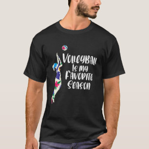 Womens Volleyball Is My Favorite Season For Mom An T-Shirt