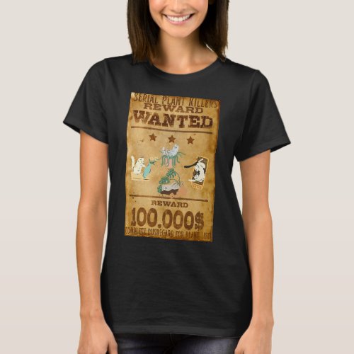 Womens Wanted Serial Plant Killers Funny Cat T_Shirt