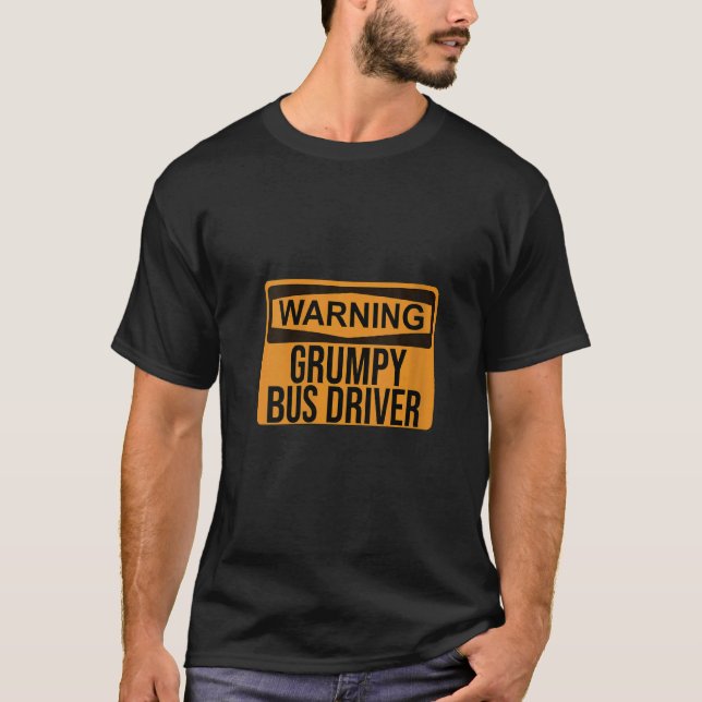 Womens Warning Grumpy Bus Driver Funny T-Shirt (Front)