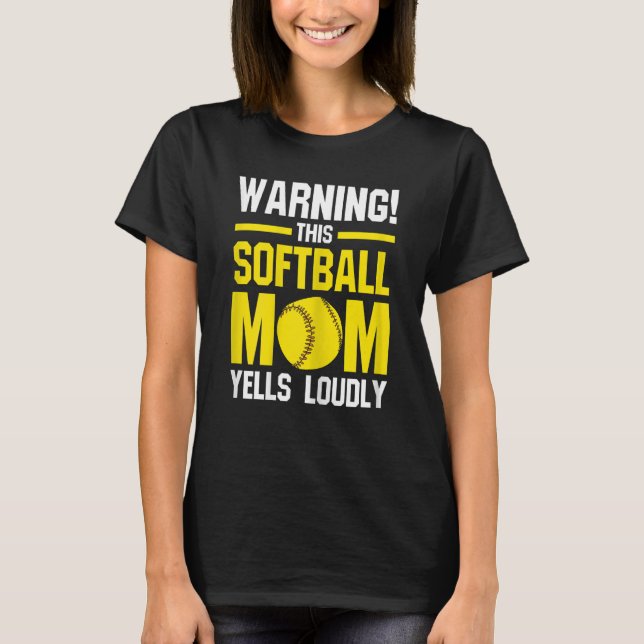Womens warning!this softball mom softball mom soft T-Shirt (Front)