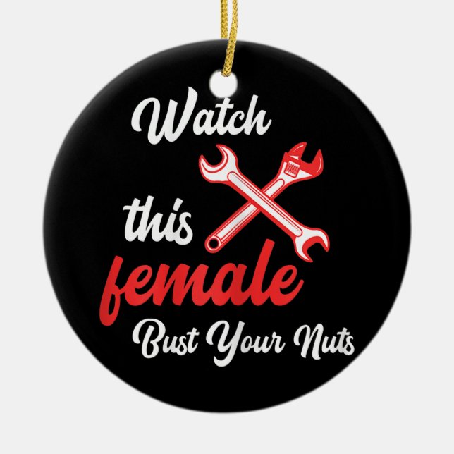 Womens Watch This Female Auto Mechanic Statement  Ceramic Ornament (Front)
