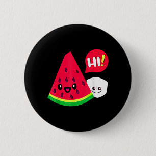 Womens Watermelon Sugar Hi Funny Saying Hi Summer Button