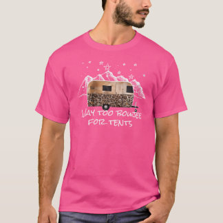 Womens Way Too Boujee Camping Clothes For Women s T-Shirt
