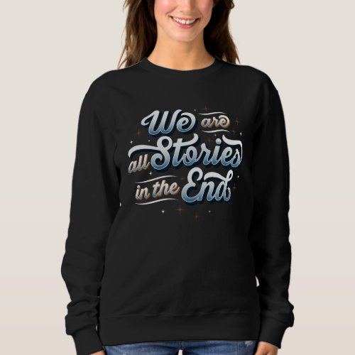 Womens We Are All Stories Black Sweatshirt