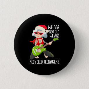 Womens We Are Not Old We Are Recycled Teenagers Ch Button