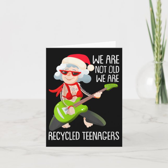 Womens We Are Not Old We Are Recycled Teenagers Ch Card (Front)