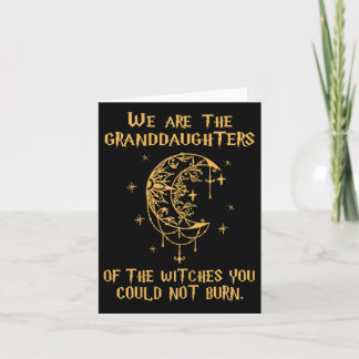 Womens We Are The Granddaughters Of The Witches Yo Card