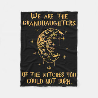 Womens We Are The Granddaughters Of The Witches Yo Fleece Blanket