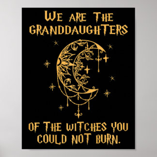 Womens We Are The Granddaughters Of The Witches Yo Poster
