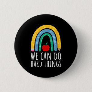 Womens We Can Do Hard Things Motivational Teacher  Button