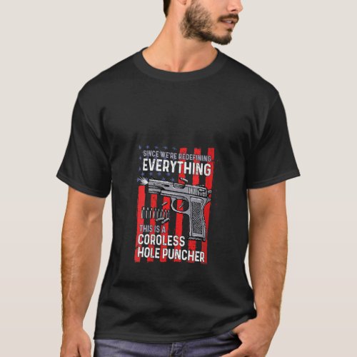 Womens We Re Redefining Everything This Is A Cordl T_Shirt