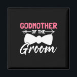 Womens Wedding Party Groomsmen Party Godmother Of  Magnet<br><div class="desc">Womens Wedding Party Groomsmen Party Godmother Of The Groom</div>