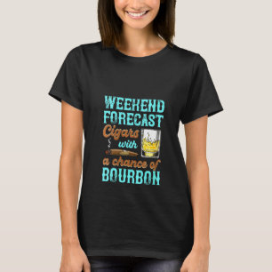 Womens Weekend Forecast Bourbon Cigar Men Dad Gra T-Shirt