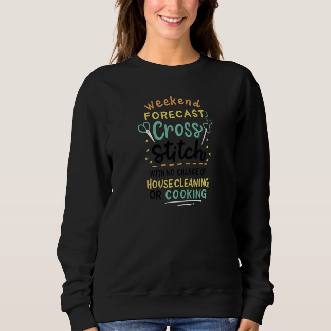 Womens Weekend Forecast Cross Stitch   Sweatshirt (Front)