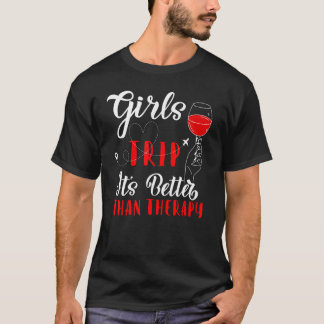Womens Weekend Vacation Girls Trip Better Than The T-Shirt
