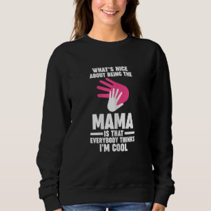 Womens what's nice about being the mama Grandma Ma Sweatshirt