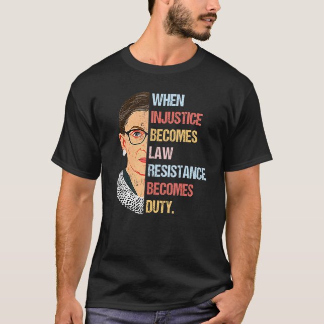 Womens When Injustice Becomes Law Resistance Becom T-Shirt (Front)
