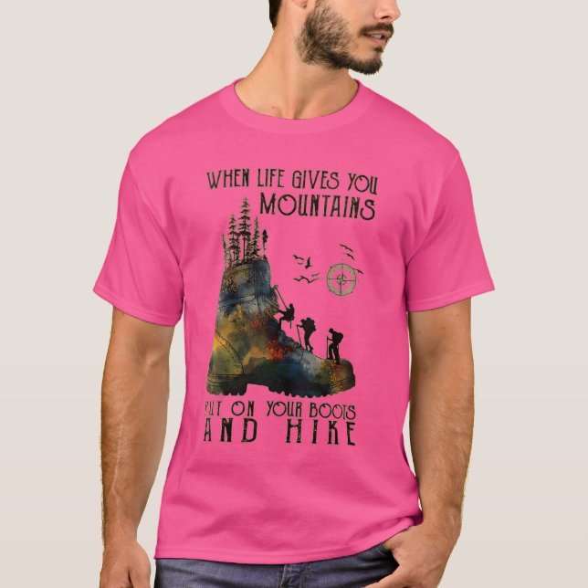 Womens When Life Gives You Mountains Put On Your B T-Shirt (Front)