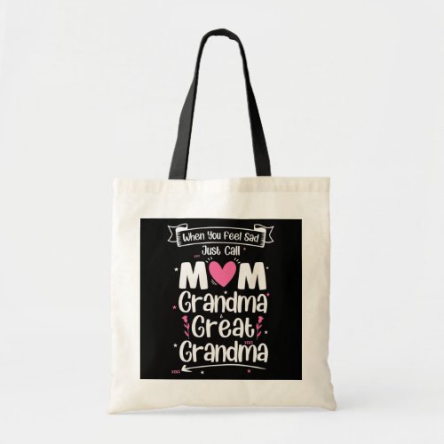 Womens when you feel mom grandma great grandma tote bag
