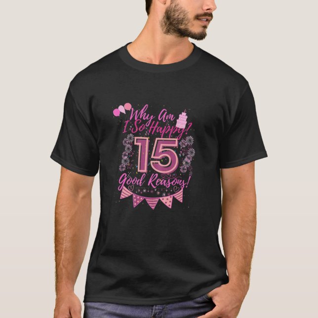 Womens Why Am I So Happy? Cute 15Th Birthday Queen T-Shirt (Front)
