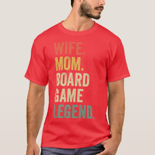 Womens Wife Mom Board Game Legend Funny Game Night T-Shirt