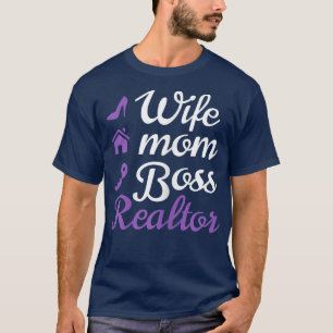 Womens Wife, Mom, Boss and Realtor  T-Shirt