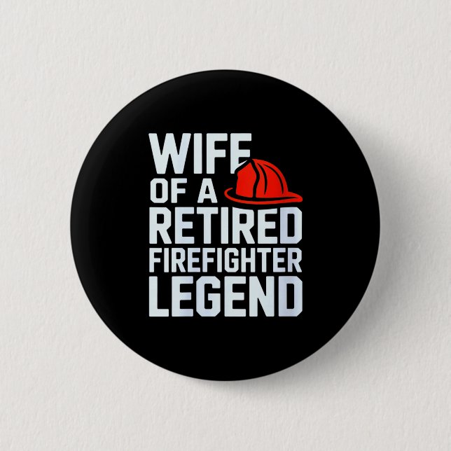 Womens Wife Of A Retired Firefighter Legend Proud  Button (Front)