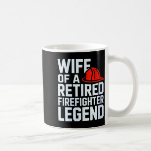 Womens Wife Of A Retired Firefighter Legend Proud Coffee Mug