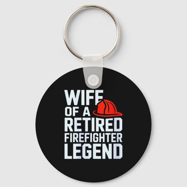 Womens Wife Of A Retired Firefighter Legend Proud  Keychain (Front)