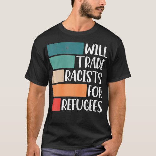 Womens will trade racists for refugees  T_Shirt