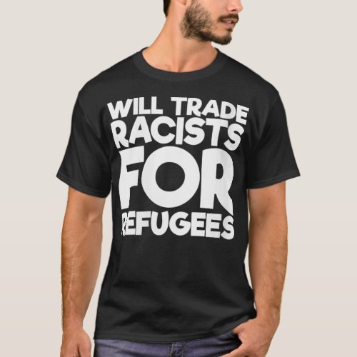 Womens Will Trade Racists For Refugees VNeck  T_Shirt