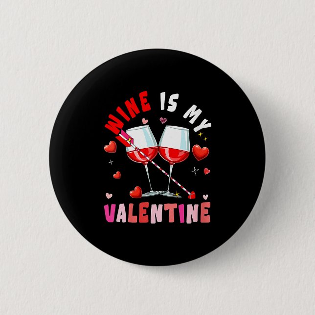 Women's Wine Is My Valentine Hearts Matching Drink Button (Front)